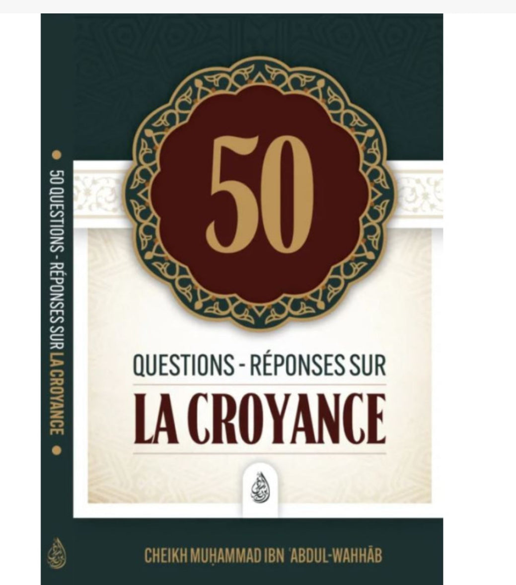 50 Questions-Réponses sur la Croyance - Shaykh Muhammad Ibn Abdul-Wahhâb - Ibn Badis